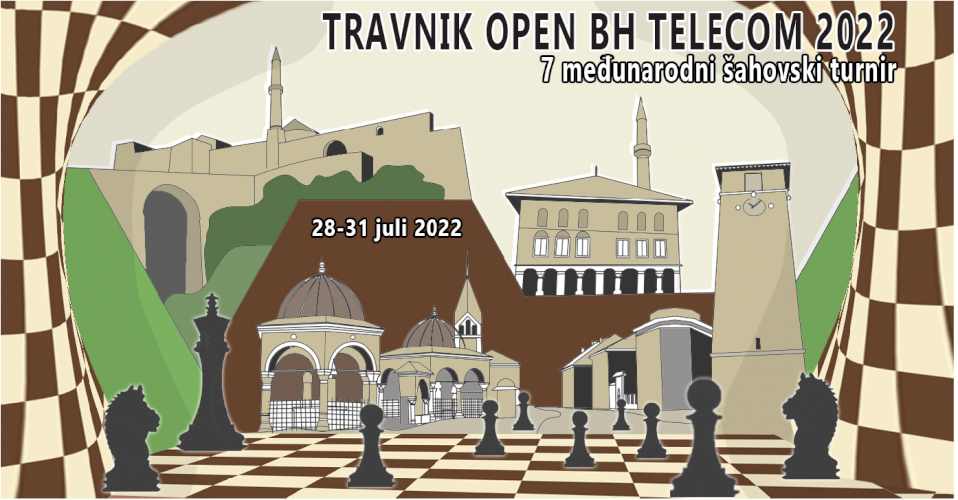 7th INTERNATIONAL CHESS TOURNAMENT ''TRAVNIK-OPEN – BH TELECOM 2022.''
